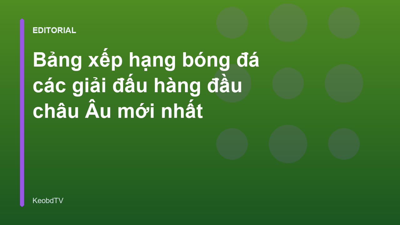 Bảng xếp hạng bóng đá các giải đấu châu Âu