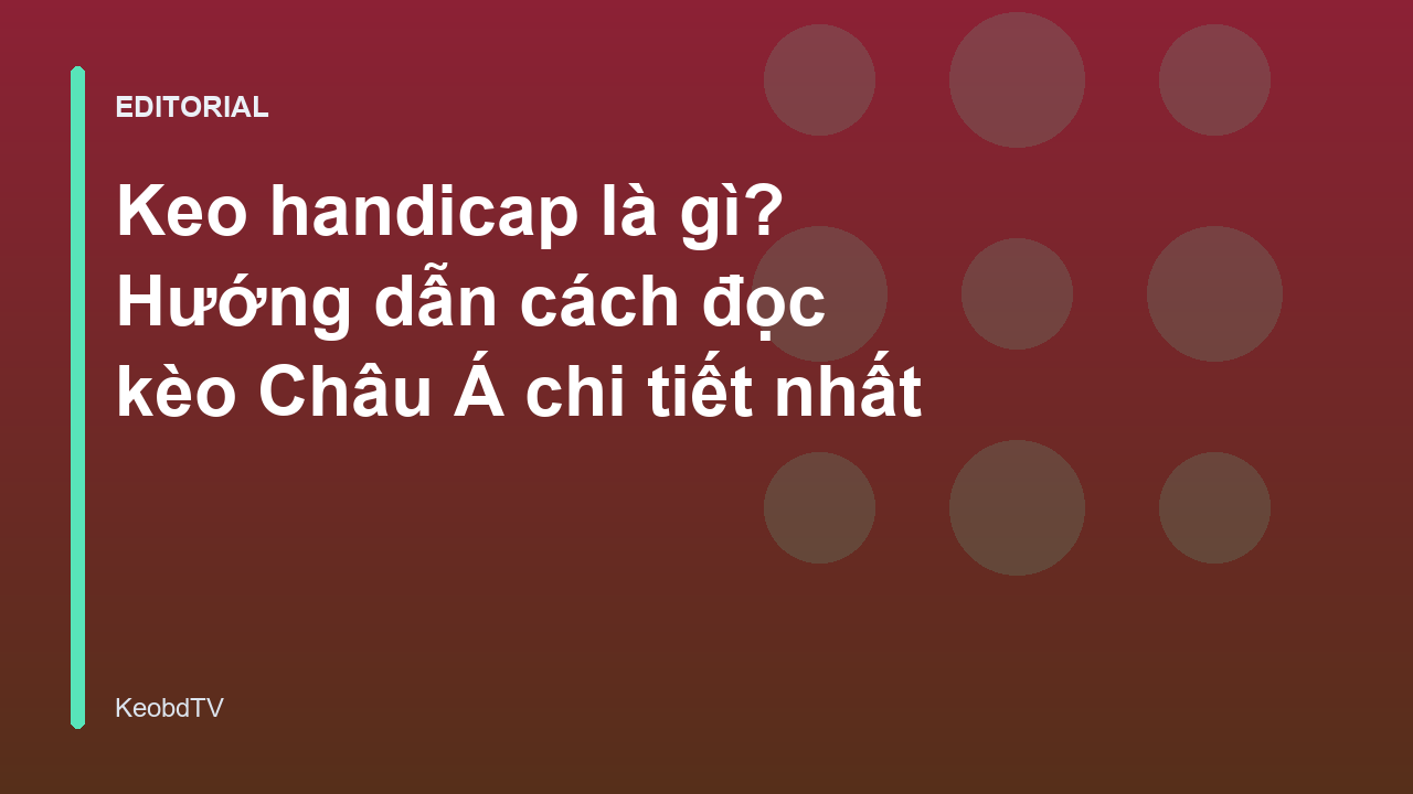 Hướng dẫn đọc kèo handicap cho người mới